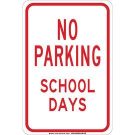 NO PARKING School Days Sign - Light Duty Plastic 18 x 12 - Red on White