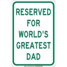 Reserved For World'S Greatest Dad Sign - Self-sticking Polyester 18 x 12 - Green on White