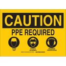 CAUTION PPE Required Hard Hat Safety Glasses Hearing Protection Sign - Premium Fiberglass 10 x 14 - Black on Yellow
