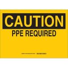 CAUTION PPE Required Sign - Premium Fiberglass 10 x 14 - Black on Yellow