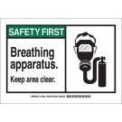 SAFETY FIRST Breathing Apparatus. Keep Area Clear. Sign - Self-sticking Polyester - Black/Green on White - 7 x 10