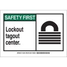 SAFETY FIRST Lockout Tagout Center. Sign - Premium Fiberglass - Black/Green on White - 10 x 14