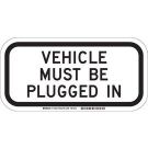 Vehicle Must Be Plugged In Sign - Reflective Aluminum - Black on White - 6 x 12