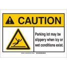 CAUTION Parking Lot May Be Slippery When Icy Or Wet Conditions Exist Sign - Light Duty Plastic - Black/Yellow on White - 10 x 7