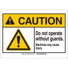 CAUTION Do Not Operate Without Guards. Machines May Cause Injury. Sign- Self-sticking Polyester - Black/Blue/Yellow on White - 3.5 x 5
