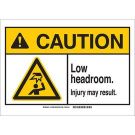 CAUTION Low Headroom. Injury May Result. Sign - Light Duty Plastic - Black/Yellow on White - 7 x 10