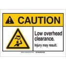 CAUTION Low Overhead Clearance. Injury May Result. Sign - Self-sticking Polyester - Black/Yellow on White - 3.5 x 5