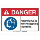 DANGER Face Shield Must Be Worn When Operating This Machine. Sign - Light Duty Plastic - Black/Blue/Red on White - 7 x 10