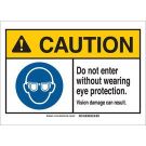 CAUTION Do Not Enter Without Wearing Eye Protection. Vision Damage Can Result. Sign - Non-reflective Aluminum - Black/Blue/Yellow on White - 7 x 10