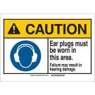 CAUTION Ear Plugs Must Be Worn In This Area. Failure May Result In Hearing Damage. Sign - Light Duty Plastic - Black/Blue/Yellow on White - 7 x 10