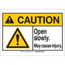 CAUTION Open Slowly May Cause Injury Sign - Light Duty Plastic - Black/Yellow on White - 7 x 10