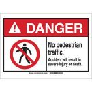 DANGER No Pedestrian Traffic. Accident Will Result In Severe Injury Or Death. Sign - Non-reflective Aluminum - Black/Red on White - 10 x 14