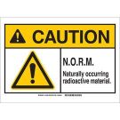 CAUTION N.O.R.M. Naturally Occurring Radioactive Material. Sign - Light Duty Plastic - Black/Yellow on White - 10 x 14