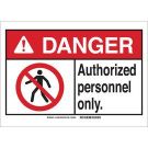DANGER Authorized Personnel Only. Sign - Light Duty Plastic - Black/Red on White - 7 x 10