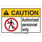 CAUTION Authorized Personnel Only. Sign - Self-sticking Polyester - Black/Red/Yellow on White - 7 x 10