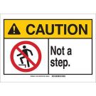 CAUTION Not A Step. Sign - Light Duty Plastic - Black/Red/Yellow on White - 7 x 10