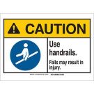 CAUTION Use Handrails. Falls May Result In Injury. Sign - Light Duty Plastic - Black/Blue/Yellow on White - 10 x 14