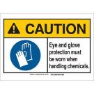 CAUTION Eye And Glove Protection Must Be Worn When Handling Chemicals. Sign - Light Duty Plastic - Black/Blue/Yellow on White - 10 x 14