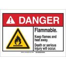 DANGER Flammable. Keep Flames And Heat Away. Death Or Serious Injury Will Occur. Sign - Self-sticking Polyester - Black/Red on White - 7 x 10