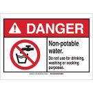 DANGER Non-Potable Water. Do Not Use For Drinking, Washing Or Cooking Purposes. Sign - Non-reflective Aluminum - Black/Red on White - 10 x 14