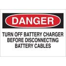 DANGER Turn Off Battery Charger Before Disconnecting Battery Cables Sign - Non-reflective Aluminum - Black/Red on White - 7 x 10