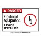 DANGER Electrical Equipment. Authorized Personnel Only. Sign - Light Duty Plastic - Black/Red on White - 7 x 10