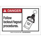 DANGER Follow Lockout/Tagout Procedures. Sign - Non-reflective Aluminum - Black/Red on White - 10 x 14