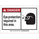 DANGER Eye Protection Required In This Area. Sign - Light Duty Plastic - Black/Red on White - 7 x 10
