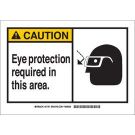CAUTION Eye Protection Required In This Area. Sign - Light Duty Plastic - Black on Yellow - 7 x 10