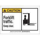CAUTION Forklift Traffic. Keep Clear. Sign - Light Duty Plastic - Black/Yellow on White - 7 x 10