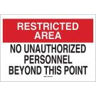 RESTRICTED AREA No Unauthorized Personnel Beyond This Point Sign - Non-reflective Aluminum - Black/Red on White - 10 x 14