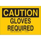 CAUTION Gloves Required Sign - Premium Fiberglass - Black on Yellow - 7 x 10