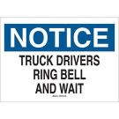 NOTICE Truck Drivers Ring Bell And Wait Sign - Light Duty Plastic 10 x 14 - Black/Blue on White