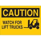 CAUTION Watch For Lift Trucks Sign - Light Duty Plastic - Black on Yellow - 10 x 14