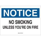 Notice No Smoking Unless You're On Fire Sign - Black/Blue on White - 7 x 10