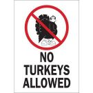 No Turkeys Allowed Sign - Black/Red on White - 10 x 7
