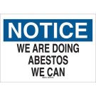 Notice We Are Doing Asbestos We Can Sign - Black/Blue on White - 7 x 10