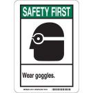 SAFETY FIRST Wear Goggles. Sign - Self-sticking Polyester - Black/Green on White - 10 x 7