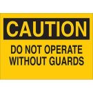 CAUTION Do Not Operate Without Guards Sign - Non-reflective Aluminum - Black on Yellow - 7 x 10