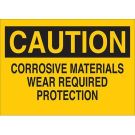 CAUTION Corrosive Materials Wear Required Protection Sign - Light Duty Plastic - Black on Yellow - 10 x 14
