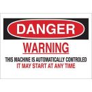 DANGER Warning This Machine Is Automatically Controlled Sign - Self-sticking Polyester - Black/Red on White - 7 x 10