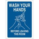 Wash Your Hands Before Leaving This Room Sign - Self-sticking Polyester - White on Blue - 10 x 7