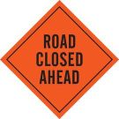 Road Closed Ahead Sign - Black on Orange - 48 x 48