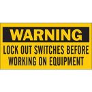 WARNING Lock Out Switches Before Working On Equipment Sign - Pressure Sensitive Vinyl - Black on Yellow - 2.25 x 4.5