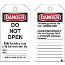 DO NOT OPEN This lock/tag may only be removed by: Lockout Tagout Tags - Heavy Duty Polyester, 5.75 In x 3 In, Black/Red on White