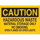CAUTION Hazardous Waste Material Storage Only No Smoking, Open Flames Or Open Lights Sign - Light Duty Plastic - Black on Yellow - 10 x 14