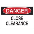 DANGER Close Clearance Sign - Non-reflective Aluminum - Black/Red on White - 10 x 14