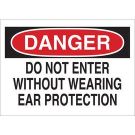 DANGER Do Not Enter Without Wearing Ear Protection Sign - Premium Fiberglass - Black/Red on White - 10 x 14