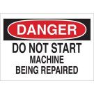 DANGER Do Not Start Machine Being Repaired Sign - Non-reflective Aluminum - Black/Red on White - 10 x 14