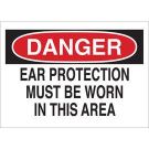 DANGER Ear Protection Must Be Worn In This Area Sign - Light Duty Plastic 10 x 14 - Black/Red on White